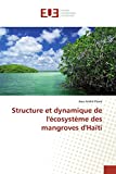 Structure et dynamique de l'écosystème des mangroves d'Haïti Texte imprimé Jean André Pierre