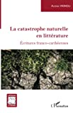 La catastrophe naturelle en littérature Texte imprimé écritures franco-caribéennes Alessia Vignoli
