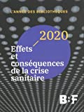 L'année des bibliothèques. Texte imprimé 2020 Effets et conséquences de la crise sanitaire avant-propos Nathalie Marcerou-Ramel