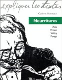 Nourritures Zola, Proust, Valéry, Ponge Corinne Abensour