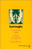 Trilogie William Burroughs ; préf. par Gérard-Georges Lemaire ; [trad. par Mary Beach] ; [adapté par Claude Pélieu]
