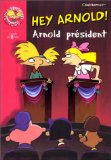 Arnold président Craig Bartlett ; traduit de l'anglais par Sophie Dalle ; ill. de Tim Parsons