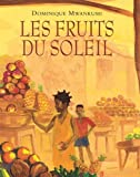 Les fruits du soleil Texte imprimé Dominique Mwankumi ill. par l'auteur