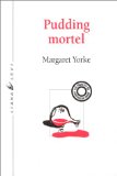 Pudding mortel Margaret Yorke ; trad. de l'anglais par Claude Bonnafont