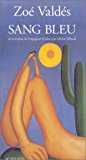 Sang bleu récit Zoé Valdés ; trad. de l'espagnol (Cuba) par Michel Bibard