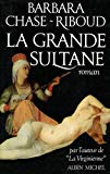 La Grande sultane roman Barbara Chase-Riboud ; trad. de l'américain par Pierre Alien, Marie-France Basselier et Élisabeth Lesne