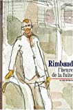 Rimbaud l'heure de la fuite Alain Borer