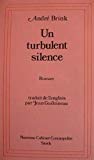 Un Turbulent silence roman André Brink ; traduit de l'anglais par Jean Guiloineau