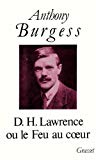 D.H. Lawrence ou le Feu au coeur Anthony Burgess ; trad. de l'anglais par Pascale Leibler