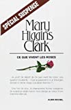 Ce que vivent les roses roman Mary Higgins Clark ; trad. de l'anglais par Anne Damour