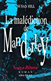 La malédiction de Manderley Susan Hill ; trad. de l'anglais par Anne Damour