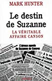Le destin de Suzanne la véritable affaire Canson Mark Hunter ; trad. et adapté de l'anglais (américain) par Lise Bloch-Morhange