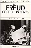 La Vie quotidienne de Freud et de ses patients Lydia Flem