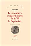 Les aventures extraordinaires de Sa'îd le peptimiste roman Émile Habibi ; trad. de l'arabe par Jean-Patrick Guillaume