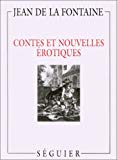 Contes et nouvelles érotiques Jean de La Fontaine ; suivi d'un Petit glossaire du langage érotique utilisé par M. de La Fontaine par Jean-Paul Morel