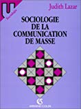 Sociologie de la communication de masse Judith Lazar