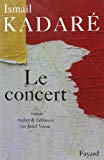 Le Concert roman Ismaïl Kadaré ; trad. de l'albanais par Jusuf Vrioni