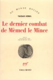Le Dernier combat de Mèmed le Mince roman Yachar Kemal ; trad. du turc par Munevver Andac