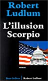 L'illusion Scorpio Robert Ludlum ; trad. de l'américain par Dominique Defert