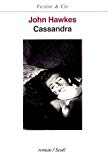 Cassandra roman John Hawkes ; trad. de l'américain par Jacqueline Bernard