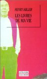 Les livres de ma vie autobiographie Henry Miller ; trad. de l'anglais par Jean Rosenthal