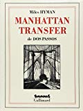 Manhattan transfer de Dos Passos ; [ill. par] Miles Hyman ; trad. de l'anglais par Maurice-Edgar Coindreau