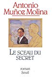 Le sceau du secret roman Antonio Muñoz Molina ; trad. de l'espagnol par Claude Bleton