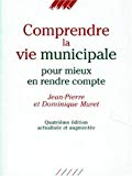 Comprendre la vie municipale pour mieux en rendre compte Jean-Pierre et Dominique Muret