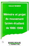 Mémoire et projet du mouvement lycéen-étudiant de 1986-1988 Gérard Namer