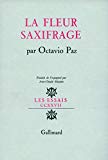 La Fleur saxifrage langue et littérature par Octavio Paz ; traduit de l'espagnol par Jean-Claude Masson