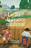 Le Tour de France médiéval l'histoire buissonnière Georges et Régine Pernoud