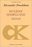 Eugène Oniéguine Alexandre S. Pouchkine ; trad., préf. et notes par Roger Legras