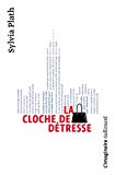 La Cloche de détresse Sylvia Plath ; trad. de l'anglais par Michel Persitz ; préf. de Colette Aubry, note biographique de Lois Ames
