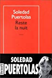 Reste la nuit roman Soledad Puértolas ; trad. de l'espagnol par Marie-Claude Dana