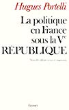 La Politique en France sous la Ve République Hugues Portelli
