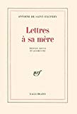 Lettres à sa mère Antoine de Saint-Exupéry