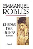 L'herbe des ruines roman Emmanuel Roblès, ...