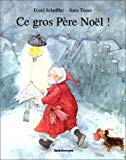 Ce gros Père Noël ! texte de Ursel Scheffler ; ill. de Jutta Timm ; [trad. de l'allemand par Martine Beck]