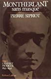 Montherlant sans masque Pierre Sipriot 1. L' Enfant prodigue 1895-1932