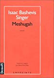 Meshugah roman Isaac Bahevis Singer ; trad. de l'anglais par Marie-Pierre Bay