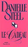 Le cadeau roman Danielle Steel ; [trad. par Vassoula Galangau]