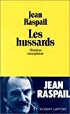 Les Hussards histoires exemplaires Jean Raspail