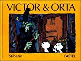 Victor & Orta [texte et dessins de] Stibane