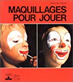 Maquillages pour jouer texte et maquillages de Marie-Pierre Rinck