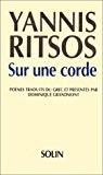 Sur une corde poèmes Yannis Ritsos ; trad. du grec et présentés par Dominique Grandmont