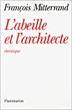 L'Abeille et l'architecte chronique François Mitterrand