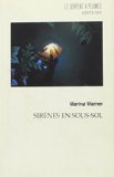 Sirènes en sous-sol nouvelles Marina Warner ; trad. de l'anglais par Céline Schwaller