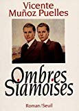 Ombres siamoises roman Vicente Muñoz Puelles ; trad. de l'espagnol par Gabriel Iaculli