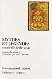 Mythes et légendes extraits des Brâhmanas, [des Upanishad et des Sasmhita] trad. du sanskrit et annotés par Jean Varenne