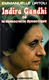 Indira Gandhi ou la Démocratie dynastique Emmanuelle Ortoli